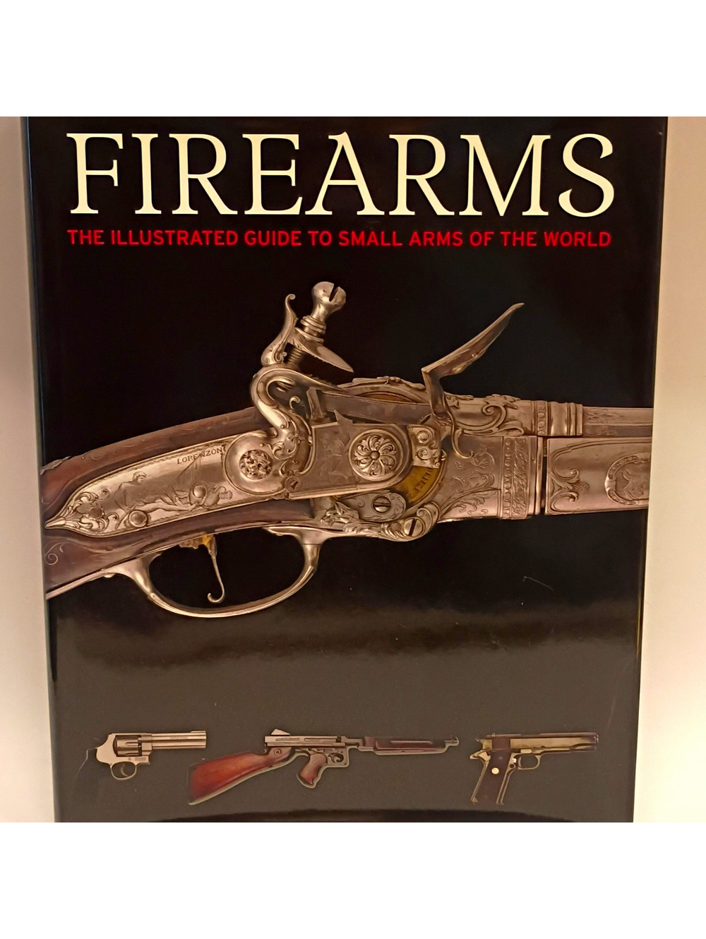 2009 Firearms Illustrated Guide to Small Arms of the World Hardcover Book Guns